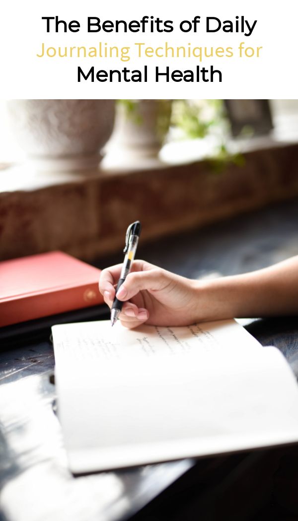 The Benefits of Daily Journaling Techniques for Mental Health