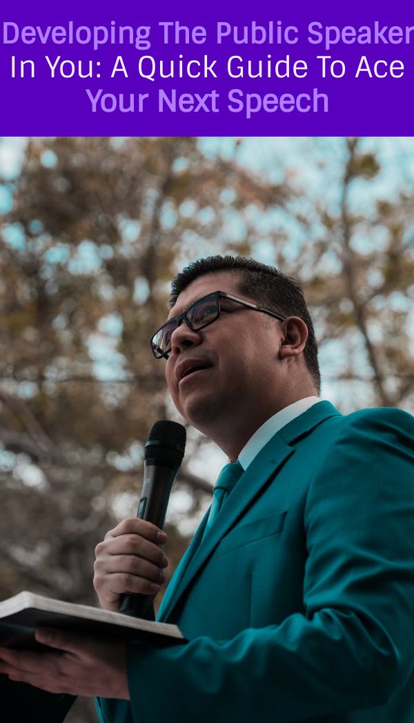 Developing The Public Speaker In You: A Quick Guide To Ace Your Next Speech